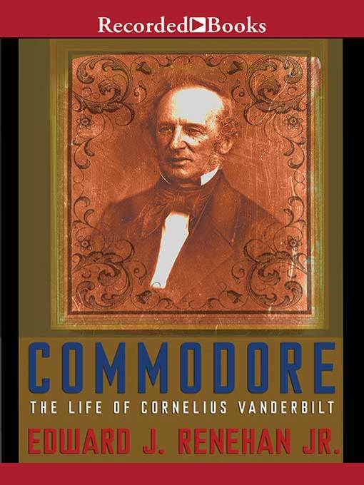 Title details for Commodore by Edward J. Renehan, Jr. - Wait list